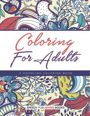 bokomslag Coloring For Adults, a Doodling Coloring Book