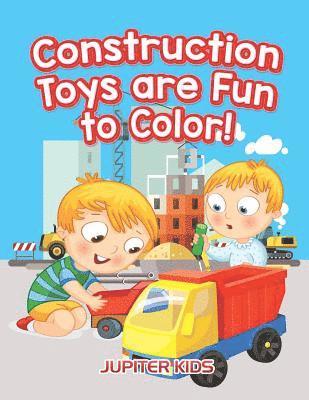 bokomslag Construction Toys are Fun to Color!