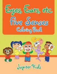 bokomslag Eyes, Ears, etc. Five Senses Coloring Book