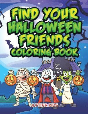 bokomslag Find Your Halloween Friends Coloring Book