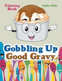bokomslag Gobbling Up Good Gravy Coloring Book
