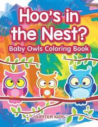bokomslag Hoo's in the Nest? Baby Owls Coloring Book