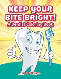 bokomslag Keep Your Bite Bright! A Dentist Coloring Book