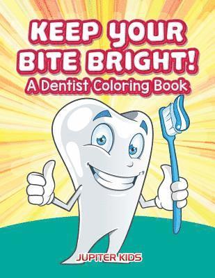 bokomslag Keep Your Bite Bright! A Dentist Coloring Book