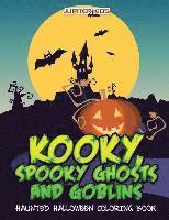 Kooky, Spooky Ghosts and Goblins Haunted Halloween Coloring Book 1