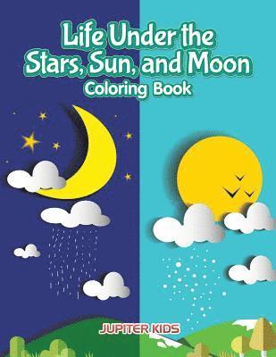 bokomslag Life Under the Stars, Sun, and Moon Coloring Book
