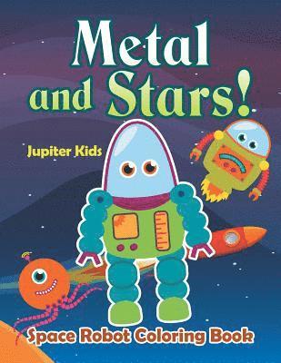 bokomslag Metal and Stars! Space Robot Coloring Book