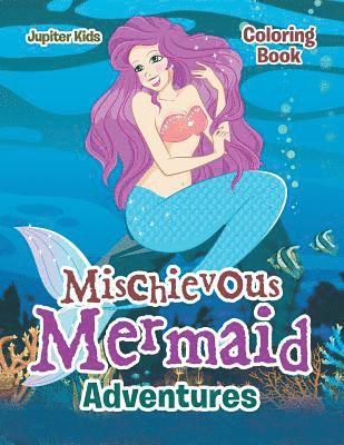 bokomslag Mischievous Mermaid Adventures Coloring Book