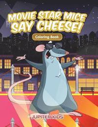 bokomslag Movie Star Mice Say Cheese! Coloring Book
