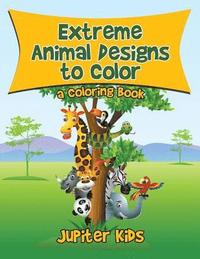 bokomslag Extreme Animal Designs to Color, a Coloring Book