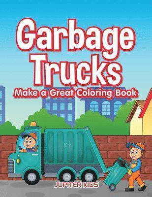 bokomslag Garbage Trucks Make a Great Coloring Book