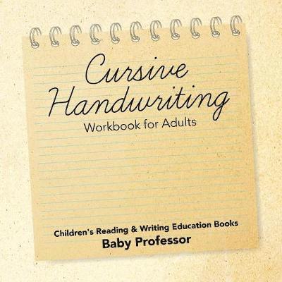 Baby Professor, Baby - Cursive Handwriting Workbook for Adults, Häftad