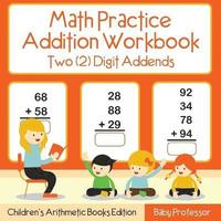 bokomslag Math Practice Addition Workbook - Two (2) Digit Addends Children's Arithmetic Books Edition