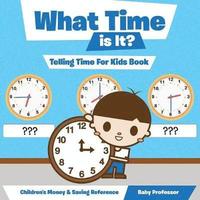 bokomslag What Time is It? - Telling Time For Kids Book