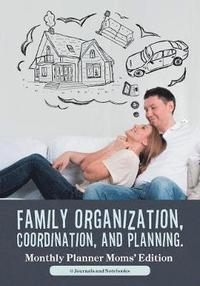bokomslag Family Organization, Coordination, and Planning. Monthly Planner Moms' Edition