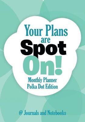 Your Plans are Spot On! Monthly Planner Polka Dot Edition 1