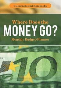bokomslag Where Does the Money Go? Monthly Budget/Planner