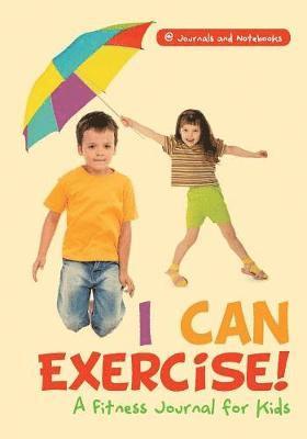 bokomslag I Can Exercise! A Fitness Journal for Kids
