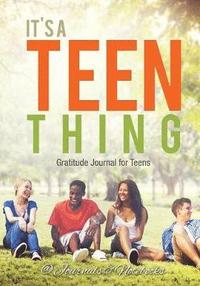 bokomslag It's a Teen Thing. Gratitude Journal for Teens