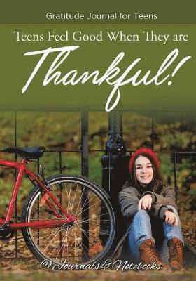 bokomslag Teens Feel Good When They are Thankful! Gratitude Journal for Teens