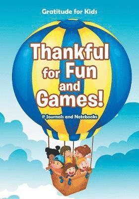 bokomslag Thankful for Fun and Games! / Gratitude for Kids