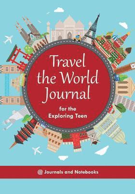 bokomslag Travel the World Journal for the Exploring Teen