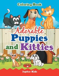 bokomslag Adorable Puppies and Kitties Coloring Book
