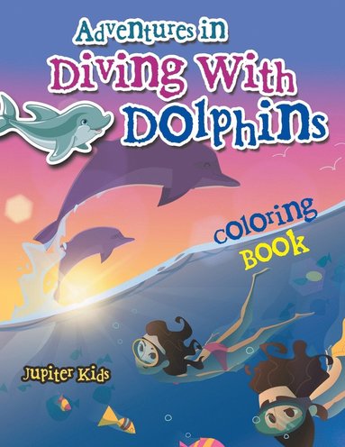 bokomslag Adventures in Diving With Dolphins Coloring Book
