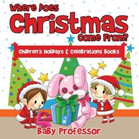 bokomslag Where Does Christmas Come From? Children's Holidays & Celebrations Books