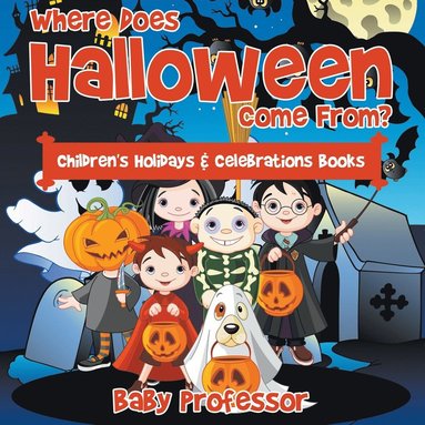 bokomslag Where Does Halloween Come From? Children's Holidays & Celebrations Books