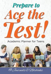 bokomslag Prepare to Ace the Test! Academic Planner for Teens