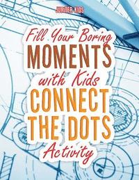 bokomslag Fill Your Boring Moments with Kids Connect the Dots Activity