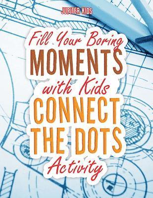 bokomslag Fill Your Boring Moments with Kids Connect the Dots Activity