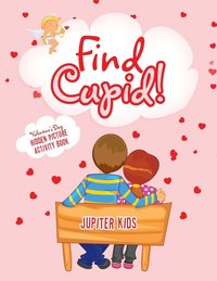bokomslag Find Cupid! Valentine's Day Hidden Picture Activity Book