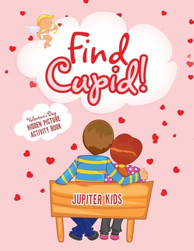 bokomslag Find Cupid! Valentine's Day Hidden Picture Activity Book