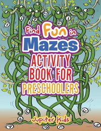 bokomslag Find Fun in Mazes Activity Book for Preschoolers