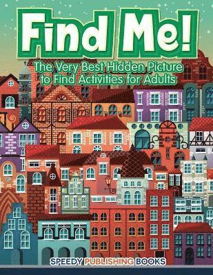 bokomslag Find Me! The Very Best Hidden Picture to Find Activities for Adults