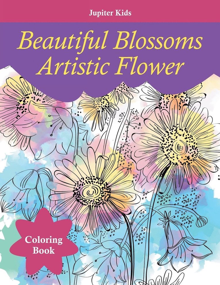 Jupiter Kids - Beautiful Blossoms Artistic Flower Coloring Book, Häftad