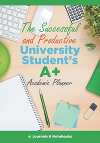 bokomslag Successful and Productive University Student's A+ Academic Planner