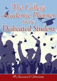 bokomslag College Academic Planner for the Dedicated Student