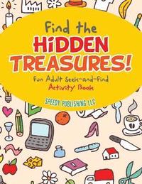 bokomslag Find the Hidden Treasures! Fun Adult Seek-and-Find Activity Book