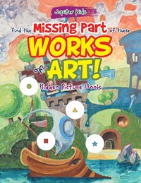 bokomslag Find the Missing Part of these Works of Art! Hidden Picture Book