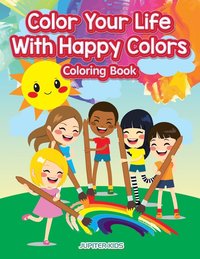 bokomslag Color Your Life With Happy Colors Coloring Book