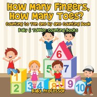 bokomslag How Many Fingers, How Many Toes? Counting to Ten One by One Counting Book - Baby & Toddler Counting Books