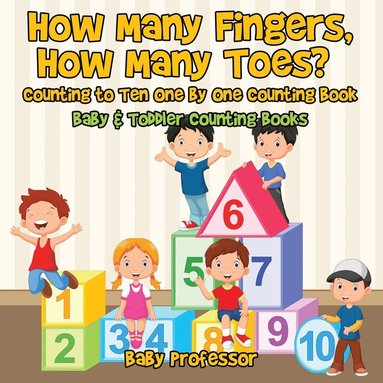 bokomslag How Many Fingers, How Many Toes? Counting to Ten One by One Counting Book - Baby & Toddler Counting Books