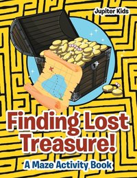 bokomslag Finding Lost Treasure! A Maze Activity Book