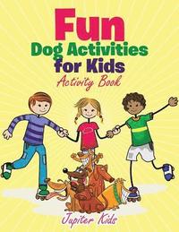 bokomslag Fun Dog Activities for Kids, Activity Book
