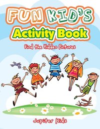 bokomslag Fun Kid's Activity Book -- Find the Hidden Pictures