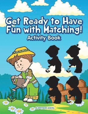 bokomslag Get Ready To Have Fun With Matching! Activity and Activity Book