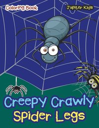bokomslag Creepy Crawly Spider Legs Coloring Book